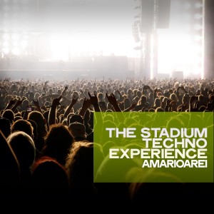 Album The Stadium Techno Experience oleh Amarioarei