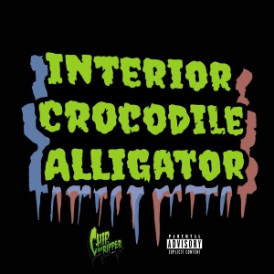 收聽Chip Tha Ripper的Interior Crocodile Alligator (Explicit)歌詞歌曲