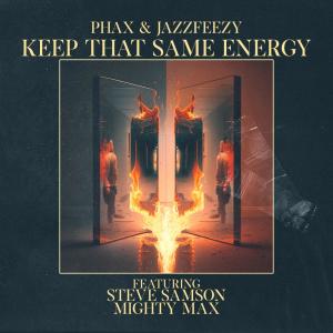 Album Keep That Same Energy (feat. Jazzfeezy, Steve Samson & Mighty Max) (Explicit) from Mighty Max