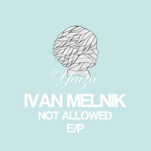 Listen to Not Allowed song with lyrics from Ivan Melnik