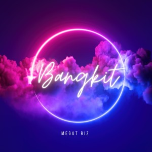 Dengarkan Bangkit lagu dari MEGAT RIZ dengan lirik