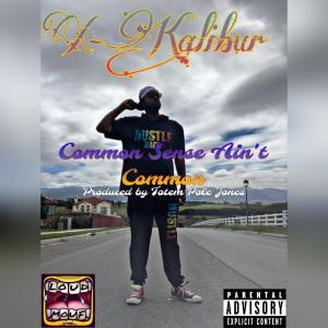 收聽X-Kalibur的Common Sense Ain’t Common (Explicit)歌詞歌曲