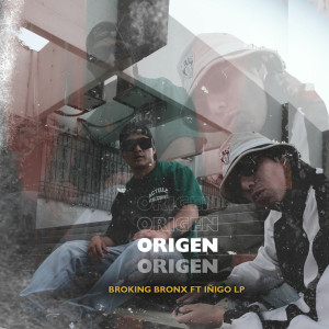 ดาวน์โหลดและฟังเพลง Origen พร้อมเนื้อเพลงจาก BROKING BRONX