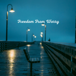 Musica Relajante的專輯Freedom From Worry