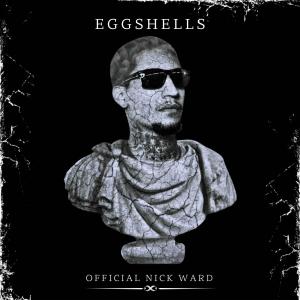 收聽Nick Ward的EGGSHELLS (Explicit)歌詞歌曲