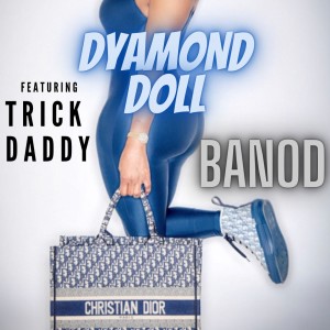 Dyamond Doll的專輯Banod (feat. Trick Daddy)