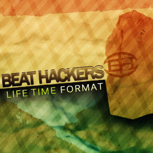 Beat Hackers的專輯Life Time Format EP