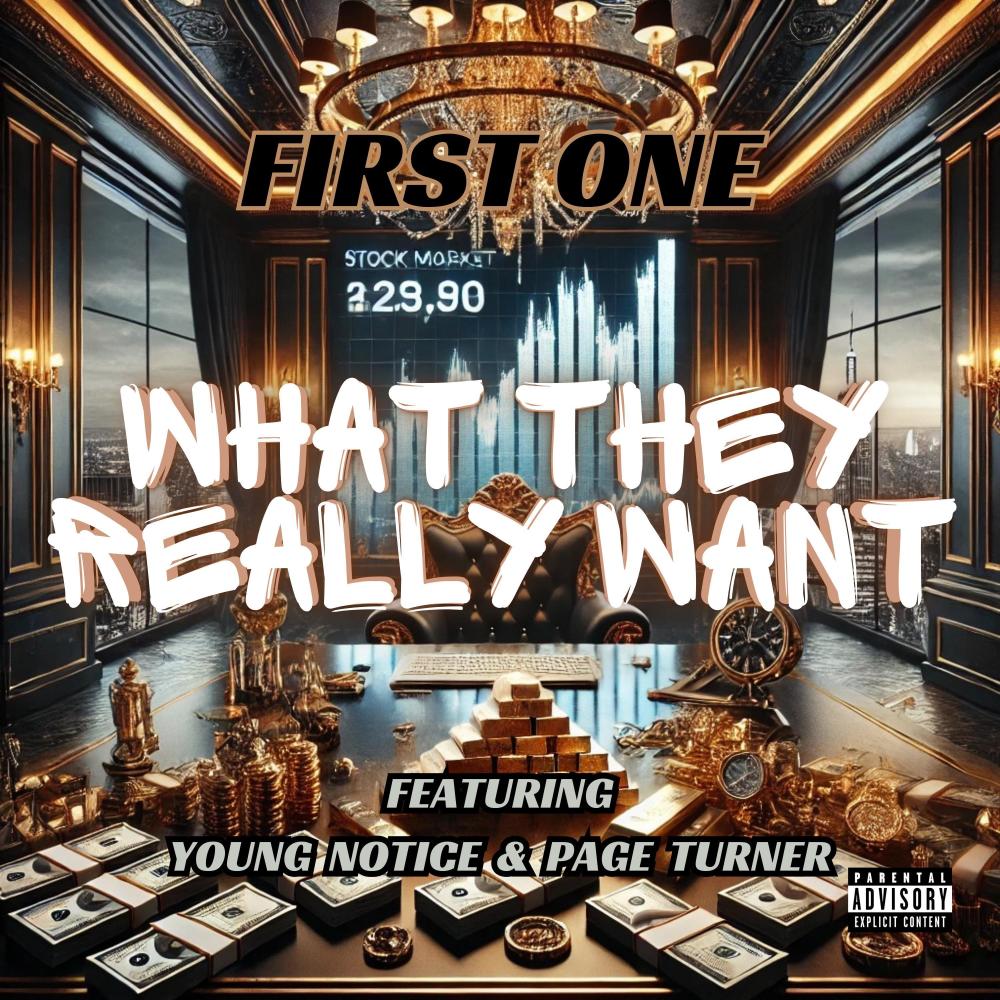 What They Really Want (feat. First One & Page Turner) (Explicit)