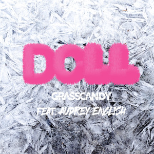 Listen to Doll song with lyrics from Grasscandy