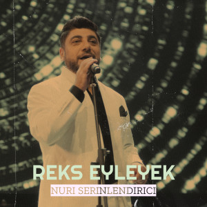 Album Reks Eyleyek oleh Nuri Serinlendirici