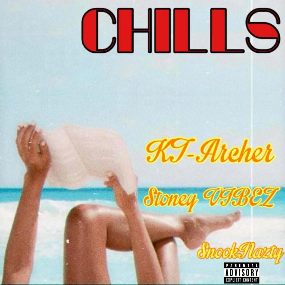 CHILLS (feat. Stoney VIBEZ & Snooknazty) (Explicit)