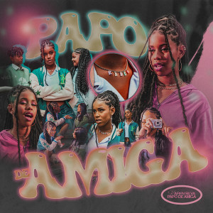 Listen to Papo de Amiga song with lyrics from KAREN
