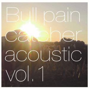 Album acoustic vol.1 from Bull pain catcher