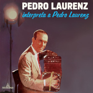 Pedro Laurenz的專輯Pedro Laurenz Interpreta a Pedro Laurenz