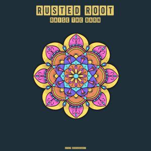 Raise The Barn (Live 1994) dari Rusted Root