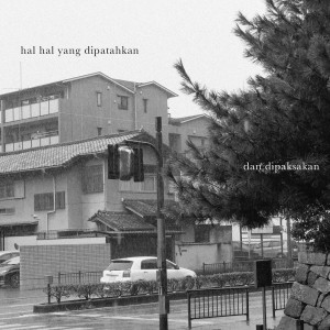Dengarkan lagu Hal-hal Yang Dipatahkan dan Dipaksakan nyanyian Mataharibisu dengan lirik