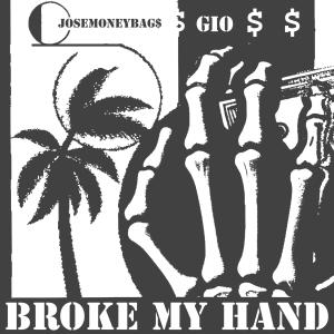 JoseMoneyBag$的專輯BROKE MY HAND (feat. Gio) [Explicit]