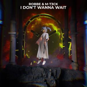 Album I Don't Wanna Wait oleh Robbe