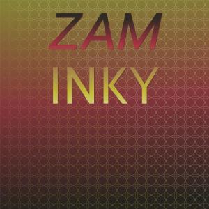 Dengarkan lagu Zam Inky nyanyian Stevin Schr dengan lirik
