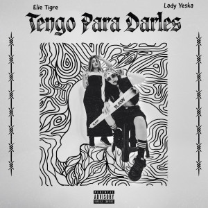 ดาวน์โหลดและฟังเพลง Tengo Para Darles (Explicit) พร้อมเนื้อเพลงจาก Lady Yeska