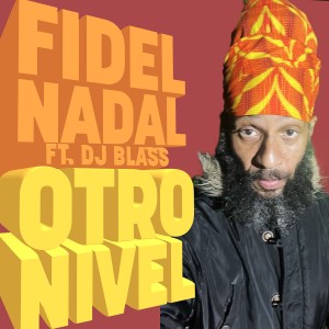 ดาวน์โหลดและฟังเพลง Otro Nivel พร้อมเนื้อเพลงจาก Fidel Nadal