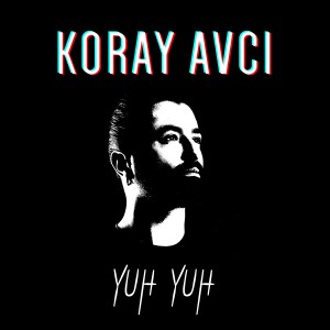 Koray Avcı的專輯Yuh Yuh