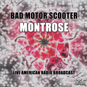 Montrose的專輯Bad Motor Scooter (Live)
