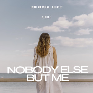 Album Nobody Else But Me from John Marshall Quintet