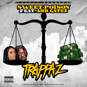 Listen to Trappaz (Explicit) song with lyrics from Sweet Poison