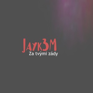 ดาวน์โหลดและฟังเพลง Za tvými zády (Explicit) พร้อมเนื้อเพลงจาก Jayk3m