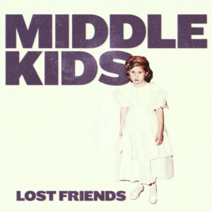 Album Lost Friends oleh Middle Kids