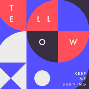 Tellow的专辑Keep Me Burning