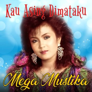Download Lagu Mega Mustika  MP3 Download Populer & Hit Lagu Mega