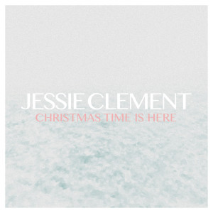 ดาวน์โหลดและฟังเพลง Christmas Time Is Here พร้อมเนื้อเพลงจาก Jessie Clement