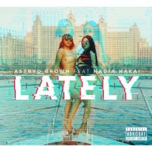 Astryd Brown的專輯Lately (Explicit)