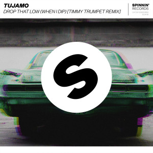 收聽Tujamo的Drop That Low (When I Dip) (Timmy Trumpet Remix)歌詞歌曲
