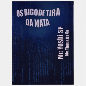 อัลบัม Os Bigode Tira da Mata ศิลปิน Mc Yoshi SP