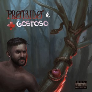 ดาวน์โหลดและฟังเพลง Proibido É + Gostoso พร้อมเนื้อเพลงจาก LAZY