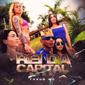 ดาวน์โหลดและฟังเพลง Rei da Capital 2022 พร้อมเนื้อเพลงจาก Theus MC