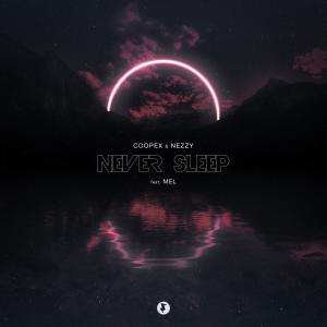 Listen to Never Sleep song with lyrics from Coopex