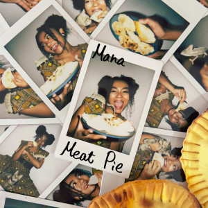 Listen to Meat Pie song with lyrics from Mana