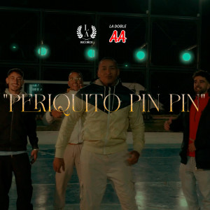 收聽La Doble AA的Periquito Pin Pin歌詞歌曲