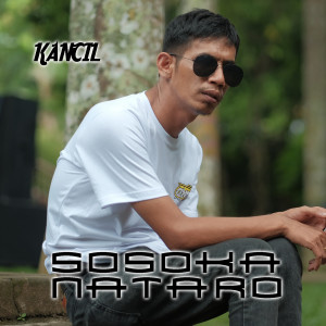 Listen to Sosoka Nataro song with lyrics from Kancil