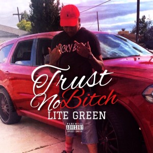 อัลบัม Trust No Bitch - Single (Explicit) ศิลปิน Lite Green