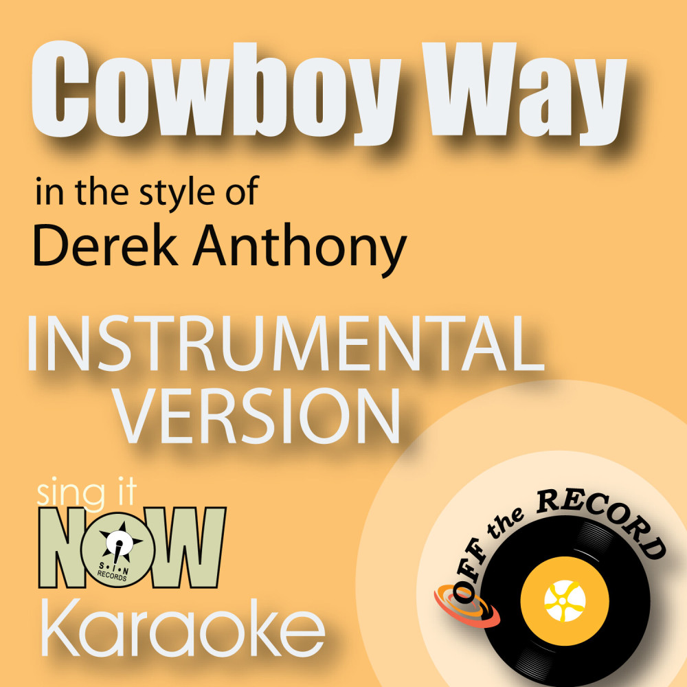 Cowboy Way (In the Style of Derek Anthony) [Instrumental Karaoke Version]