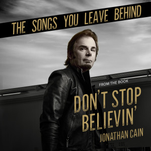 Jonathan Cain的專輯The Songs You Leave Behind (From the Book Don't Stop Believin')