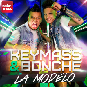 收聽Keymass & Bonche的La Modelo歌詞歌曲