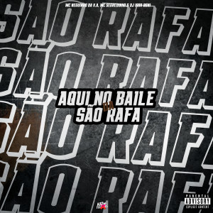 ดาวน์โหลดและฟังเพลง Aqui no Baile da São Rafa (Explicit) พร้อมเนื้อเพลงจาก Mc Neguinho da V.A