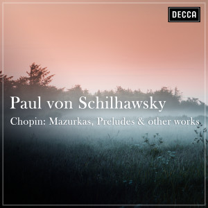 Paul von Schilhawsky的專輯Chopin - Mazurkas, Preludes & other works