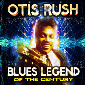 收聽Otis Rush的My Love Will Never Die歌詞歌曲